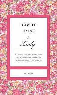 How To Raise A Lady