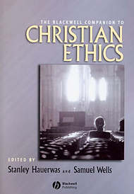 Blackwell Companion to Christian Ethics
