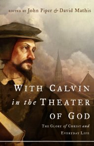 With Calvin In The Theater Of God