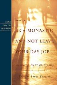 How To Be A Monastic And Not Leave Your