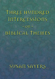 Three Hundred Intercessions on Biblical Themes