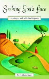 Seeking God's Face: Learning to Walk with God in Prayer