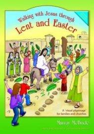 Walking With Jesus Through Lent and Easter