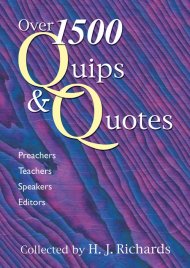 More Quips and Quotes: Preachers, Teachers, Speakers, Editors Hubert J. Richards
