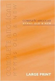 Complete Anglican Hymns Old and New: Large Print