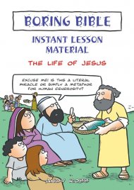 Boring Bible Instant Lesson Material: The Life of Jesus