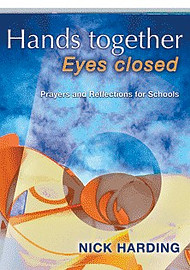Hands Together Eyes Closed: Prayers and Reflections for Schools