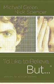 I'd Like to Believe, But...: Answers for Spiritual Seekers