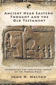 Ancient Near Eastern Thought And The Old Testament