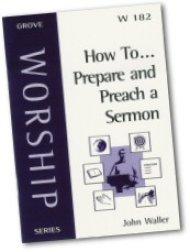 How to Prepare and Preach a Sermon