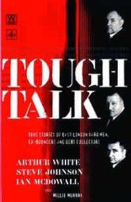 Tough Talk: True Stories of East London Hard Men