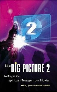 The Big Picture 2: More Spiritual Insights from Modern Movies