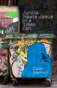 Junkie Meets Jesus in a Trash Can