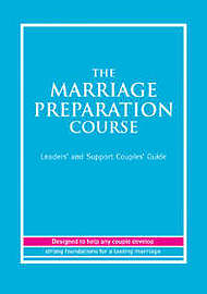 Marriage Preparation Course: Leaders' and Support Couples Guide