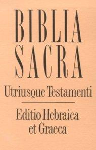 Biblia Sacra : Utriusque Testamenta Editio Hebraica Et Graeca