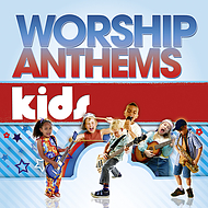 Worship Anthems Kids