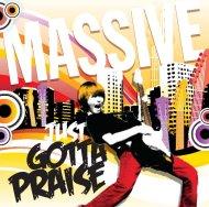 Massive Just Gotta Praise