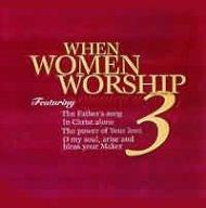 When Women Worship 3 Cd