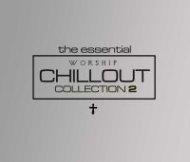 The Essential Worship Chillout Vol. 2
