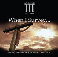 Monuments Of Faith: When I Survey