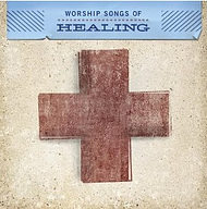 Worship Songs Of Healing CD