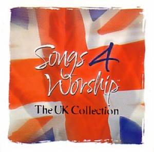 Songs 4 Worship - Praise God (The UK Collection) Double CD