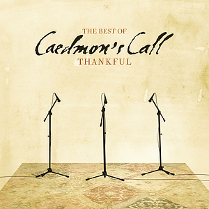 Thankful Best Of Caedmon's Call