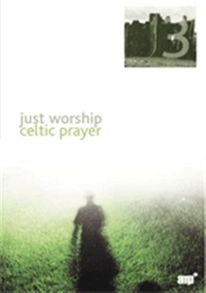 Just Worship 3 - Celtic Prayer