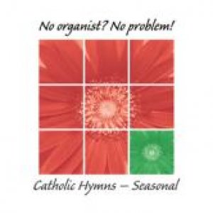 No Organist No Problem Catholic Seasonal Pack 3