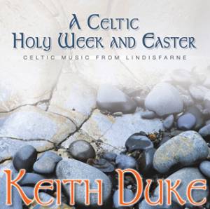 A Celtic Holy Week and Easter