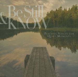 Be Still & Know