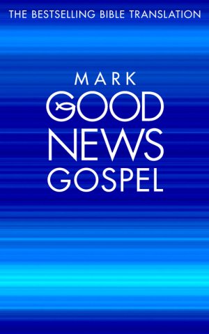 Good News Bible Gospel: Mark : Paperback, Pack of 10