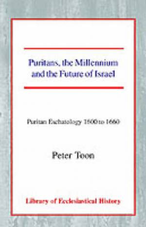 Puritans, the Millennium and the Future of Israel