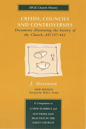 Creeds, Councils and Controversies
