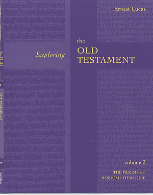 Psalms and Wisdom ; Vol 3 : Exploring the Old Testament