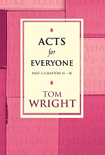 Acts For Everyone Part 2 : Chapters 13-28