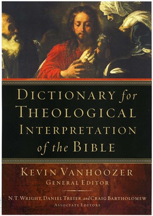 Dictionary for Theological Interpretation of the Bible