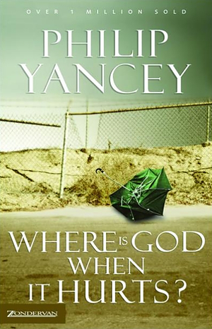 Where Is God When It Hurts?