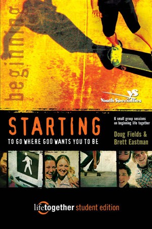 Starting to Go Where God Wants You to Be: Student Edition