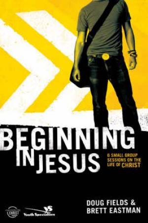 Beginning In Jesus Together: Participants Guide Youth Edition