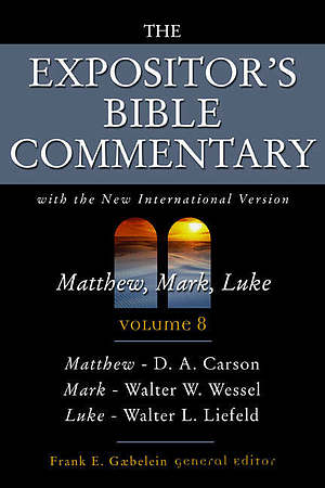 Matthew, Mark, Luke : Vol 8 : Expositor's Bible Commentary
