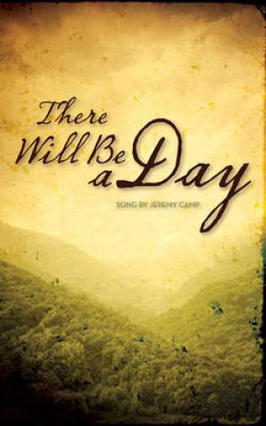 There Will Be a Day