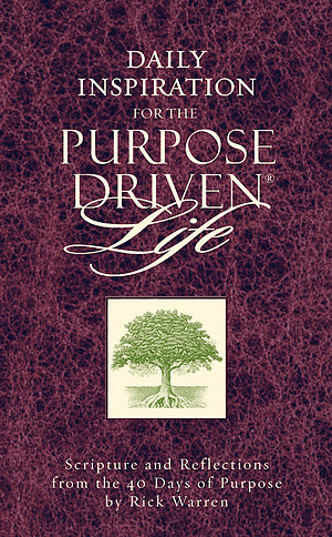 Daily Inspiration for the Purpose-Driven� Life