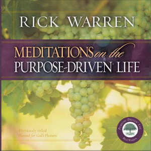 Meditations on the Purpose-Driven� Life