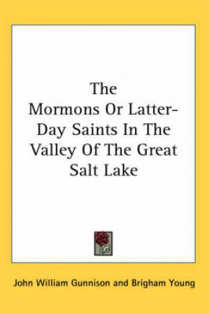 The Mormons Or Latter-Day Saints In The Valley Of The Great Salt Lake
