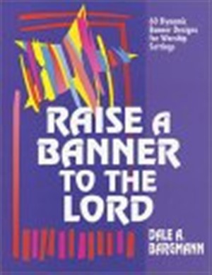 Raise a Banner to the Lord
