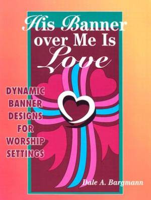 His Banner Over Me Is Love