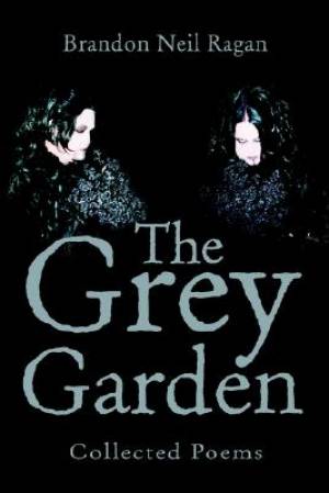 Grey Garden:collected Poems