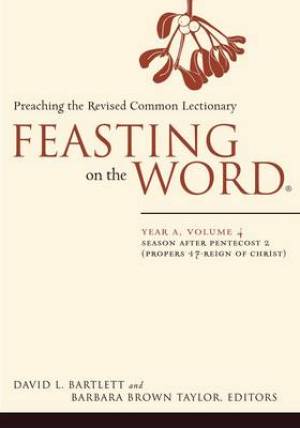 Feasting On The Word Year A Vol  4 Hb