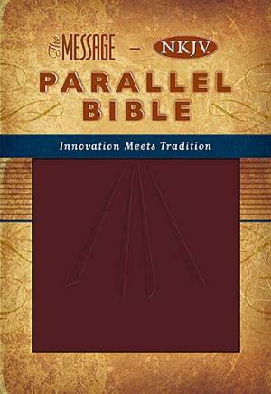 NKJV / Message Parallel Bible: Burgundy,  LeatherSoft 